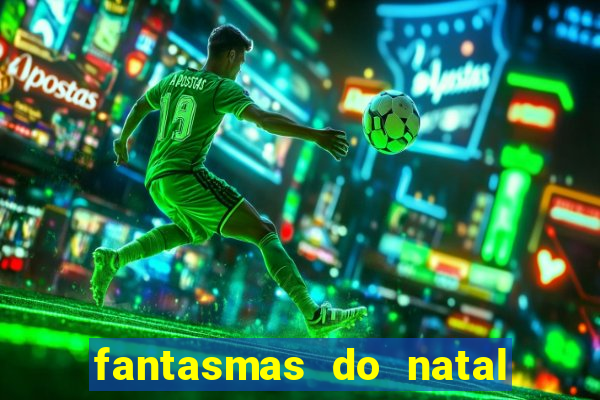 fantasmas do natal passado, presente e futuro fantasma do passado